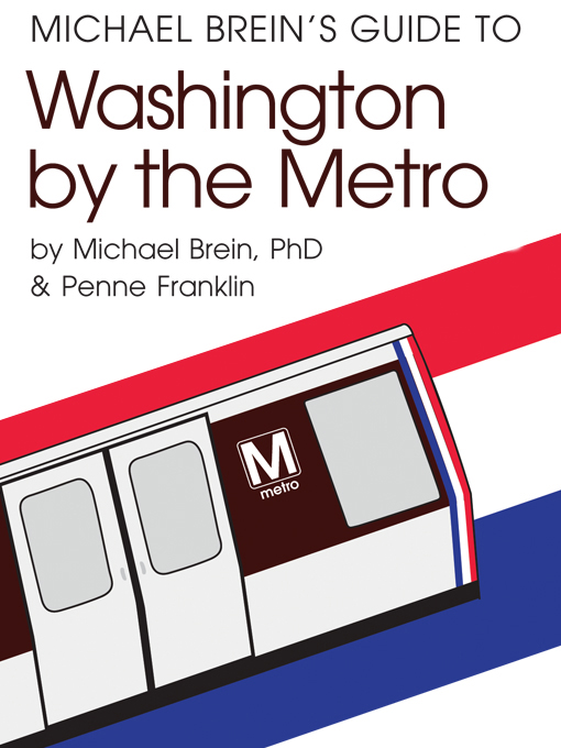 Title details for Michael Brein's Guide to Washington DC by the Metro by Michael Brein - Available